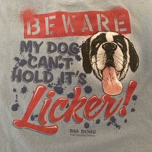 Big Dog Shirt Mens XL Gray Beware My Dog Can't Hold Its Licker Funny Graphic Tee